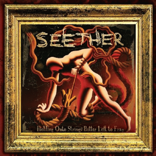 Seether : Holding Onto Strings Better Left to Fray